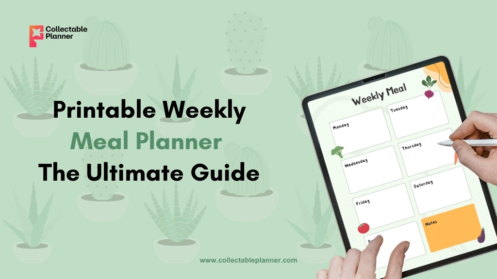 Printable Weekly Meal Planner: The Ultimate Guide